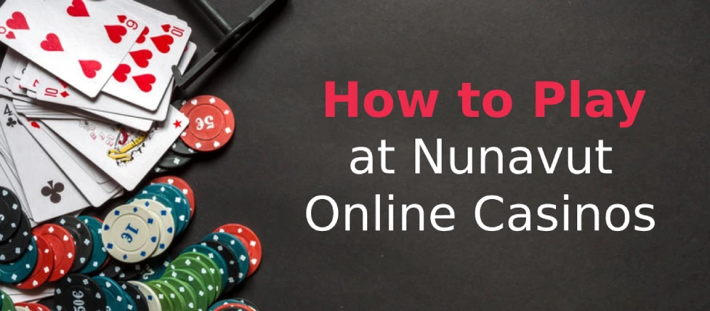 How to play at Nunavut Online Casinos